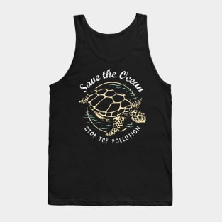 Save The Ocean Stop The Pollution - Turtle Tank Top